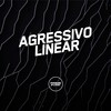 Agressivo Linear (Explicit) - Dj Jhon SP&MC GW&Mc Magrinho&Prime Funk