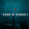 Todo Se Perdió - Kalimer C&Sar-Y