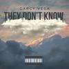 They Don't Know (Explicit) - Garcy Vega