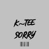 Am Sorry (Explicit) - K-Tee