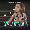 Semua Berlalu - Happy Asmara&Farel Alfara