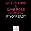 If Yo' Ready - Will Clarke&Dave Rose&Mr.Eyez