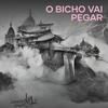 O Bicho Vai Pegar (Explicit) - dj pertubado