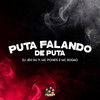 Puta Falando de Puta (Explicit) - DJ Jéh Du 9&MC Poneis&Mc Bodão