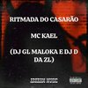 RITMADA DO CASARÃO (Explicit) - DJ D DA ZL&DJ GL MALOKA&Arkham music&Mc Kael