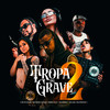 Set Tropa do Grave 2 Eletrofunk (Explicit) - O Rei do Grave&mc menor thalis&DJ SEREIA&MC Magela&DJ Monaliny&MC Malaika