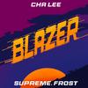 Blazer (Explicit) - Cha Lee&Supreme.Frost