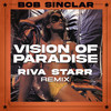 Vision Of Paradise (Riva Starr Remix) - Bob Sinclar