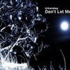 Don't Let Me Fall - Urbanstep