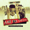 Ame Fee Dede (feat. Samini) - Tinny&Samini