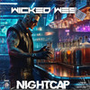 Nightcap - Wicked Wes