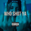 WHO SHOT YA (Explicit) - Sanche