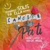 Canción pa ti (feat. David Lopez & Sergio Angel) (Fernando Solis Pa Ella Remix (No Oficial)) - Fernando Solis&David Lopez&Sergio Angel