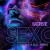 Sexo (A.R.A.N.A. Remix) - Kachete