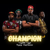 Champion - Tungi 256&Chief Clansman&Ruyonga&Triggah