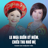 LK Mưa Buồn Kỷ Niệm, Chiều Thu Nhớ Mẹ - Thanh Kim Huệ&Cẩm Tiên