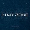 In My Zone (Explicit) - Nyron
