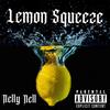 Lemon Squeeze (Explicit) - Nelly Nell