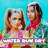 Water Run Dry (Explicit) - Chelsea Collins&24kGoldn