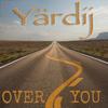 Over You - Yardij