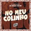 No Meu Colinho (Explicit) - Mc Dekazin&Mc Kvn&DJ MARKIN BEAT