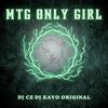 MTG ONLY GIRL - DJ CZ&Dj KAYO ORIGINAL