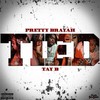 Tied (Explicit) - Pretty Brayah&Tay B
