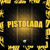 Pistolada (Explicit) - Daan Mc&Mc Vh Diniz&MC Lil&MC Yuri&DJ Lil Beat