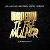 Macetim / Te Faz Mulher - MC Carioca Do Sem Terra&Tataa Cordeiro&Roninho Mitos