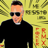 Me Resisto (Julian Poker Remix) - Lorca