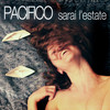 Sarai l'estate - Pacifico