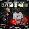 Can't Tell Me Nothing (Explicit) - Syckcezzy&Daniel Peter