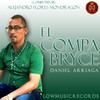 El Compa Bryce - Alejandro Flores Mondragón&Daniel Arriaga