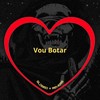 Vou Botar (Slowed + Reverb|Explicit) - Love Fluxos&DJ W7&MC GW&DJ BRN