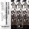 Say Goodbye (TomDan Remix) - Kylian Lake&TomDan