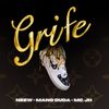 GRIFE (Explicit) - Neew&MC JH NT&Mano Duda