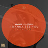 I Wanna See You (Original Mix) - ndondz&Dj Couza&Fako