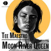 Moon River Queen (Original Mix) - Tee Maestro