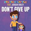 Don't Give Up - Station Little&Jordan Omley