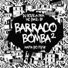 Barraco Bomba 2 (Explicit) - DJ Souza Pkm&Mafia Do Funk OFC&MC Díaz SP