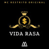 Vida Rasa (Explicit) - MC RESTRITO ORIGINAL&MAK ZERO ONZE