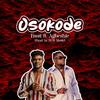 Osokode (feat. Agbeshie) (Explicit) - fanti&Agbeshie