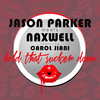 Hold That Sucker Down (feat. Carol Jiani) (Housegeist Remix) - Jason Parker&Naxwell&Carol Jiani