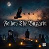 Follow the Buzzards (Explicit) - Wycked Truth