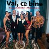 Vai, ce bine - Damian & Brothers&Vladuta Lupau