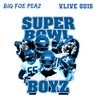 Superbowl Boyz - Big Foe Peaz&Vlive Quis