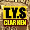 Clar Ken - T.y.S