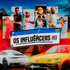 Os Influencers 00 - Dj Brash&Dan Dukorre&Mc Pzl&MC Nego Jhow&Mc Duzinho SP&Mc P da ZL&Mc Jota N