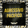 Agressivo Pacifico (Explicit) - Mc Pedrinho ss&MC MP40&DJ SPOOKE