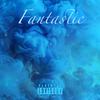 Fantastic (Explicit) - Jae HeNne